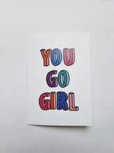 Load image into Gallery viewer, You Go Girl