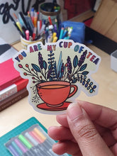 Load image into Gallery viewer, You Are My Cup Of Tea Sticker
